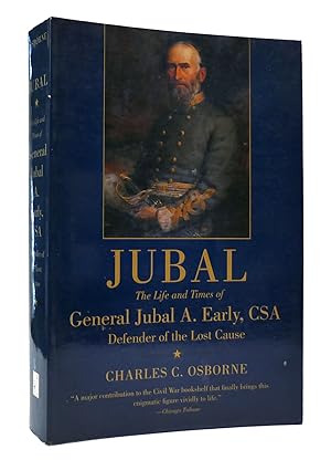 Bild des Verkufers fr JUBAL: LIFE AND TIMES OF GENERAL JUBAL A. EARLY, CSA, DEFENDER OF THE LOST CAUSE zum Verkauf von Rare Book Cellar