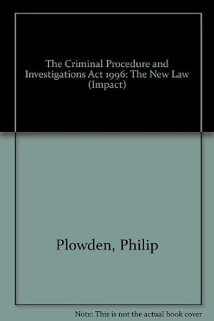 Seller image for The Criminal Procedure and Investigations Act 1996: The New Law (Impact S.) for sale by WeBuyBooks