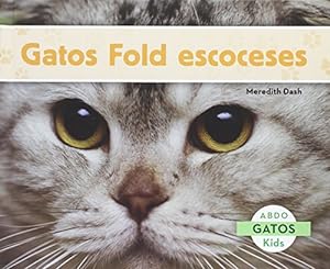 Bild des Verkufers fr Gatos Fold Escoceses (Scottish Fold Cats) (Spanish Version) (Gatos (Cats)) zum Verkauf von WeBuyBooks