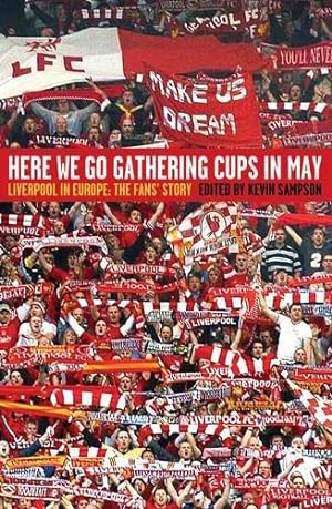 Bild des Verkufers fr Here We Go Gathering Cups in May: Liverpool In Europe, The Fans' Story zum Verkauf von WeBuyBooks
