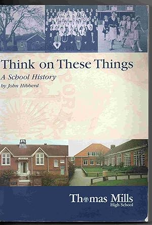 Think of These Things. A School History