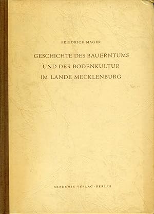 Geschichte des Bauerntums und der Bodenkultur im Lande Mecklenburg. Deutsche Akademie der Wissens...