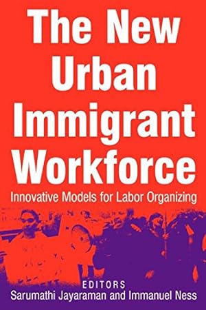 Seller image for The New Urban Immigrant Workforce: Innovative Models for Labor Organizing [Paperback ] for sale by booksXpress