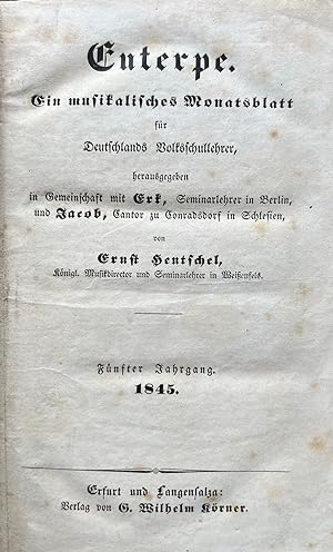 Euterpe Ein musikalisches Monatsblatt für Deutschlands Volksschullehrern . Fuenfter Jahrgang. 1845