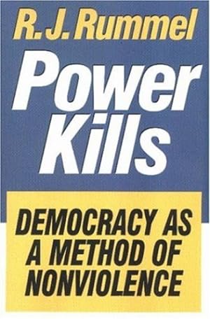 Seller image for Power Kills: Democracy as a Method of Nonviolence by Rummel, R. J. [Paperback ] for sale by booksXpress