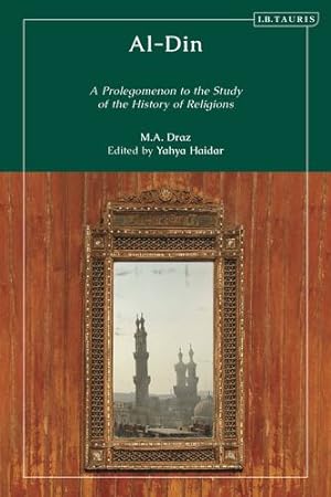 Image du vendeur pour Al-Din: A Prolegomenon to the Study of the History of Religions by Draz, M.A. [Hardcover ] mis en vente par booksXpress
