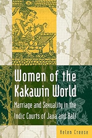 Immagine del venditore per Women of the Kakawin World: Marriage and Sexuality in the Indic Courts of Java and Bali by Creese, Helen [Paperback ] venduto da booksXpress