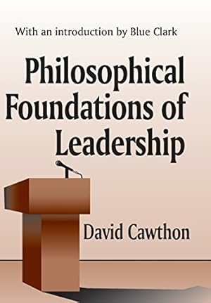 Seller image for Philosophical Foundations of Leadership by Cawthon, David [Hardcover ] for sale by booksXpress