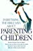 Seller image for Everything the Bible Says About Parenting and Children: How does God show his love for children? How can I raise my children to know right from . What does the Bible say about discipline? [Soft Cover ] for sale by booksXpress