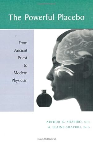 Imagen del vendedor de The Powerful Placebo: From Ancient Priest to Modern Physician by Shapiro MD, Arthur K., Shapiro PhD, Elaine [Paperback ] a la venta por booksXpress