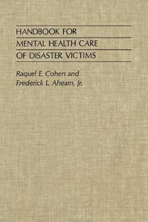 Imagen del vendedor de Handbook for Mental Health Care of Disaster Victims by Cohen, Raquel, Ahearn Jr., Frederick L. [Paperback ] a la venta por booksXpress