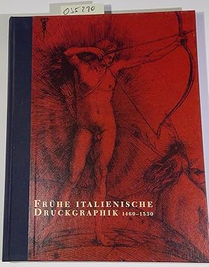 Fruhe Italienische Druckgrafik 1460-1530. Bestandskatalog der graphischen Sammlung der ETH Zürich