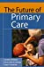 Imagen del vendedor de The Future of Primary Care (Public Health/Robert Wood Johnson Foundation Anthology) [Soft Cover ] a la venta por booksXpress