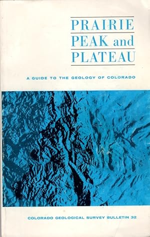 Seller image for Prairie Peak and Plateau: A Guide to the Geology of Colorado (Colorado Geological Survey Bulletin 32) for sale by Clausen Books, RMABA