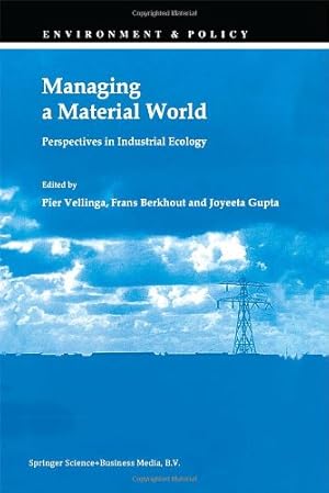 Seller image for Managing a Material World: Perspectives in Industrial Ecology (Environment & Policy) by Vellinga, Frans Berkhout, J. Gupta, Pier [Paperback ] for sale by booksXpress