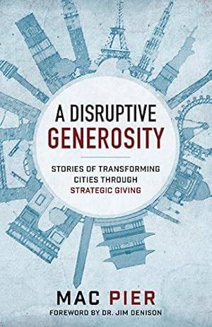 Seller image for A Disruptive Generosity: Stories of Transforming Cities through Strategic Giving [Soft Cover ] for sale by booksXpress
