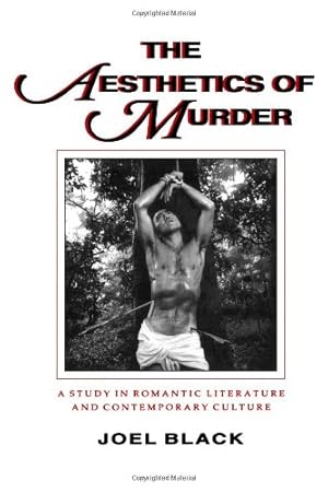 Immagine del venditore per The Aesthetics of Murder: A Study in Romantic Literature and Contemporary Culture (Parallax: Re-visions of Culture and Society) by Black, Joel [Paperback ] venduto da booksXpress