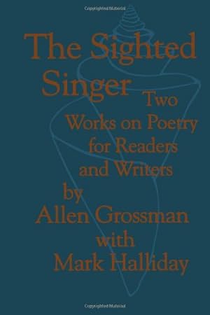 Bild des Verkufers fr The Sighted Singer: Two Works on Poetry for Readers and Writers by Grossman, Allen [Paperback ] zum Verkauf von booksXpress