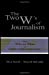 Imagen del vendedor de The Two W's of Journalism: The Why and What of Public Affairs Reporting (Routledge Communication Series) by Merritt, Davis \Buzz\, McCombs, Maxwell E. [Paperback ] a la venta por booksXpress