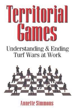 Seller image for Territorial Games: Understanding and Ending Turf Wars at Work by Simmons, Annette [Paperback ] for sale by booksXpress