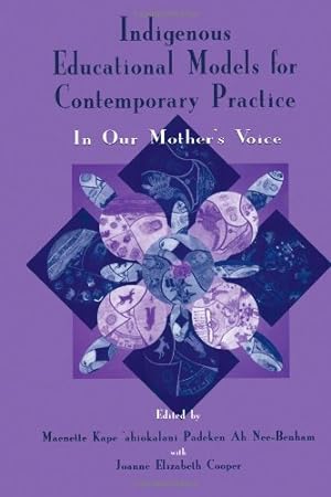 Seller image for Indigenous Educational Models for Contemporary Practice: In Our Mother's Voice (Sociocultural, Political, and Historical Studies in Education) [Paperback ] for sale by booksXpress