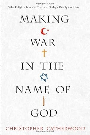 Imagen del vendedor de Making War In The Name Of God by Catherwood, Christopher [Paperback ] a la venta por booksXpress