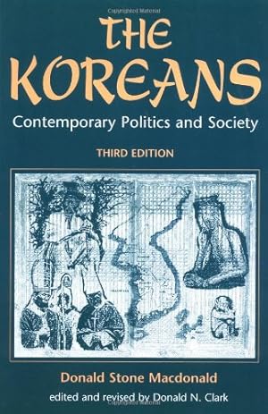Seller image for The Koreans: Contemporary Politics And Society, Third Edition by Macdonald, Donald S, Clark, Donald N [Paperback ] for sale by booksXpress