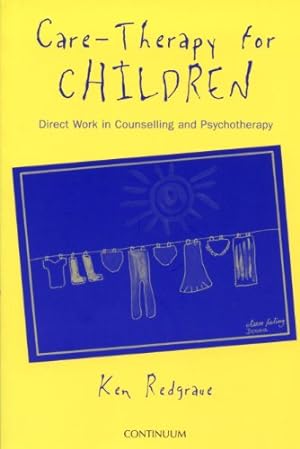 Seller image for Care-Therapy for Children: Applications in Counselling and Psychotherapy by Redgrave, Ken [Paperback ] for sale by booksXpress