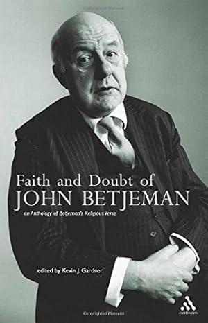 Imagen del vendedor de Faith and Doubt of John Betjeman: An Anthology of his Religious Verse by Gardner, Kevin J. [Paperback ] a la venta por booksXpress