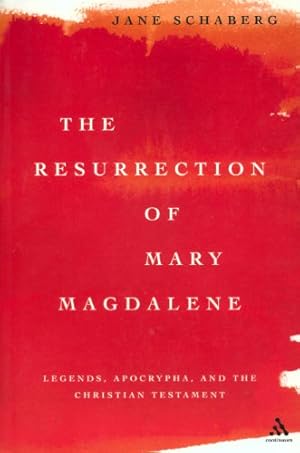 Seller image for The Resurrection of Mary Magdalene: Legends, Apocrypha, and the Christian Testament by Schaberg, Jane [Paperback ] for sale by booksXpress