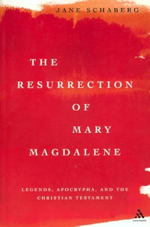 Imagen del vendedor de The Resurrection of Mary Magdalene: Legends, Apocrypha, and the Christian Testament by Schaberg, Jane [Paperback ] a la venta por booksXpress