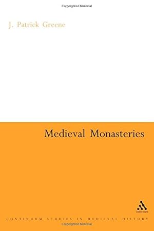 Imagen del vendedor de Medieval Monasteries (Continuum Collection) by Greene, J. Patrick [Paperback ] a la venta por booksXpress