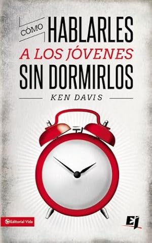 Imagen del vendedor de Cómo hablarles a los jóvenes sin dormirlos (Especialidades Juveniles) (Spanish Edition) by Davis, Ken [Paperback ] a la venta por booksXpress