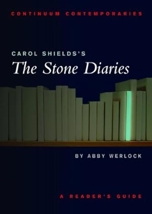 Seller image for Carol Shields's The Stone Diaries: A Reader's Guide (Continuum Contemporaries) by Abby H. P. Werlock [Paperback ] for sale by booksXpress