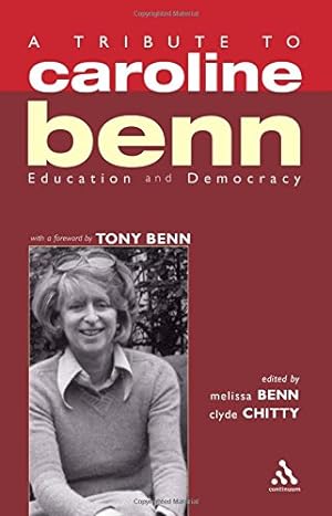 Imagen del vendedor de A Tribute to Caroline Benn: Education and Democracy by Benn, Melissa, Chitty, Clyde [Paperback ] a la venta por booksXpress