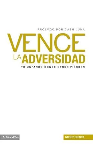 Imagen del vendedor de Vence la adversidad: Triunfando done otros pierden (Spanish Edition) by Gracia, Ruddy [Paperback ] a la venta por booksXpress