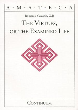 Seller image for The Virtues, or The Examined Life (Handbooks of Catholic Theology) by Cessario, Romanus [Paperback ] for sale by booksXpress