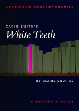 Image du vendeur pour Zadie Smith's White Teeth (Continuum Contemporaries) by Claire Squires [Paperback ] mis en vente par booksXpress