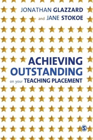 Seller image for Achieving Outstanding on your Teaching Placement: Early Years And Primary School-Based Training by Glazzard, Jonathan [Paperback ] for sale by booksXpress