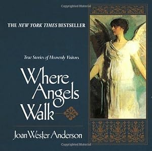 Bild des Verkufers fr Where Angels Walk: True Stories of Heavenly Visitors zum Verkauf von WeBuyBooks