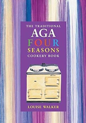 Seller image for The Traditional Aga Four Seasons Cookery Book for sale by WeBuyBooks