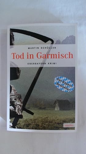 Seller image for TOD IN GARMISCH: OBERBAYERN KRIMI. KOMMISSAR SCHWEMMERS ERSTER FALL. KOMMISSAR SCHWEMMER BAND 1. for sale by Buchmerlin