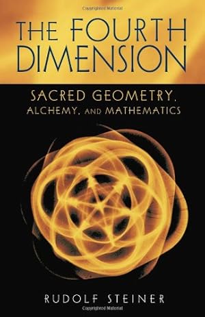 Immagine del venditore per The Fourth Dimension: Sacred Geometry, Alchemy, and Mathematics by Steiner, Rudolf [Paperback ] venduto da booksXpress