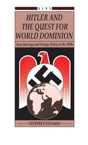 Seller image for Hitler and the Quest for World Domination: Nazi Ideology and Foreign Policy in the 1920's by Stoakes, Geoffrey [Hardcover ] for sale by booksXpress