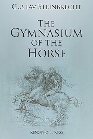 Imagen del vendedor de Gymnasium of the Horse: Fully footnoted and annotated edition. by Steinbrecht, Gustav [Paperback ] a la venta por booksXpress