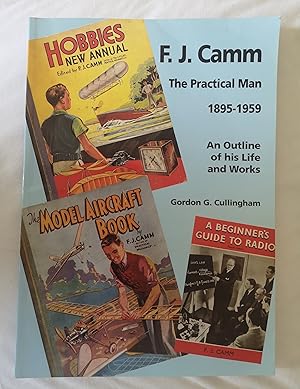 Seller image for F.J.Camm, the Practical Man, 1895-1959: An Outline of His Life and Works for sale by Carrageen Books