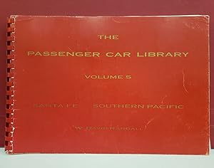 The Passenger Car Library, Vol. 5: Santa Fe - Southern Pacific