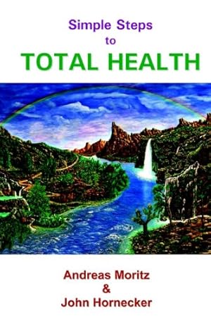 Seller image for Simple Steps to Total Health by Andreas Moritz, John Hornecker [Paperback ] for sale by booksXpress