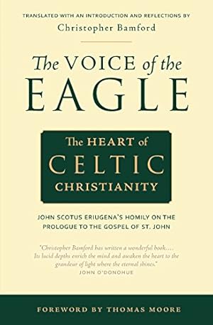 Seller image for The Voice of the Eagle: The Heart of Celtic Christianity by John Scotus Eriugena [Paperback ] for sale by booksXpress