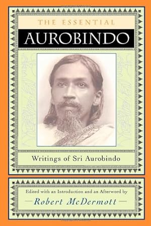 Bild des Verkufers fr The Essential Aurobindo: Writings of Sri Aurobindo by Sri Aurobindo [Paperback ] zum Verkauf von booksXpress